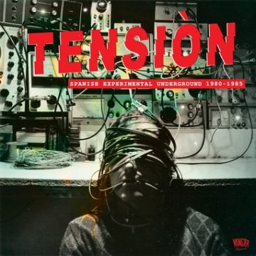 tension-spanish-experimental-underground-1980-1985
